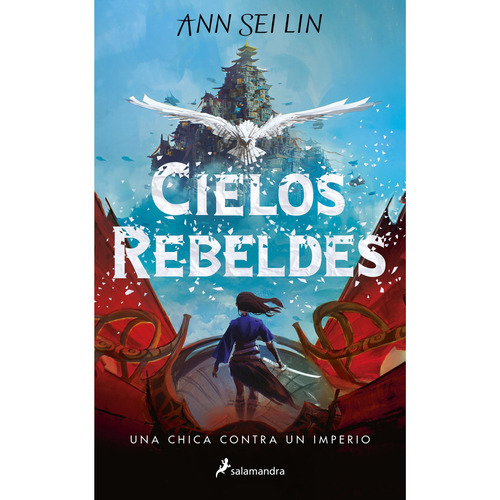 Cielos Rebeldes: Una Chica Contra Un Imperio, De Ann Sei Lin., Vol. 1.0. Editorial Salamandra, Tapa Blanda, Edición 1.0 En Español, 2023