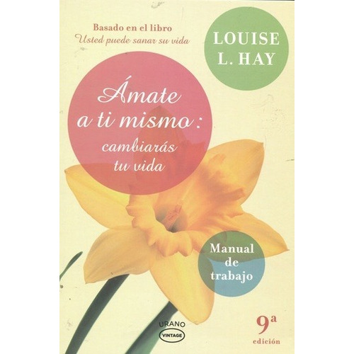 Amate A Ti Mismo - Manual Trabajo - Louise Hay - Urano Libro