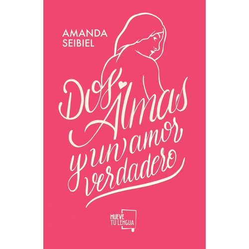 Dos Almas Y Un Verdadero Amor., De Amanda, Seibiel. Editorial Muevetulengua En Español