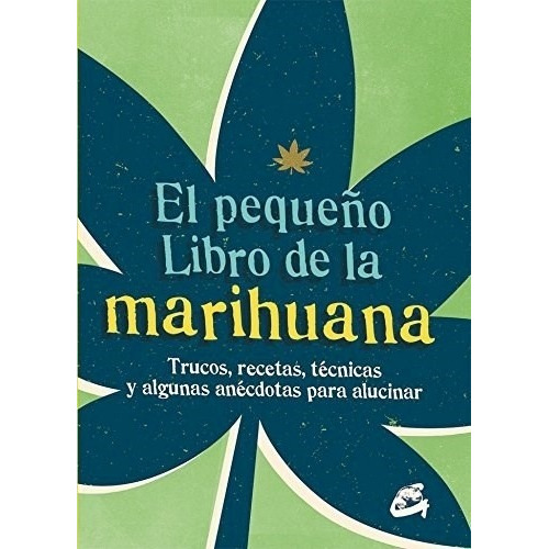 El Pequeño Libro De La Marihuana - Xxi Gaia