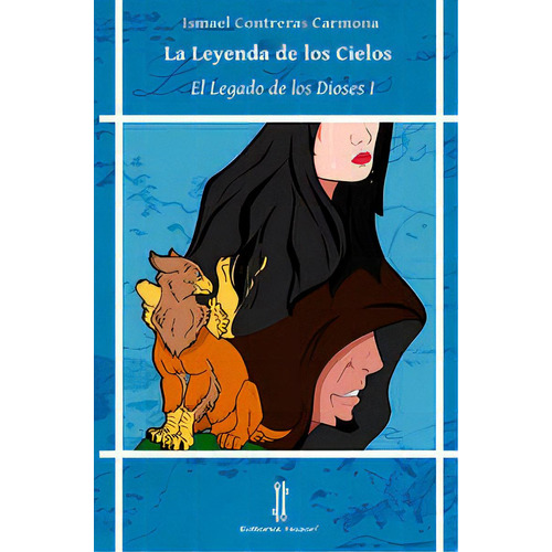 El Legado De Los Dioses I. La Leyenda De Los Cielos, De Treras Carmona, Ismael. Editorial Nazarí S.l., Tapa Blanda En Español