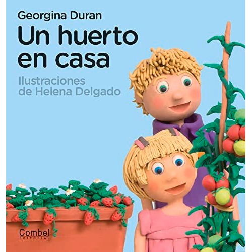 Un Huerto En Casa - Georgina Duran, De Duran, Georgina. Editorial Combel, Tapa Dura En Español
