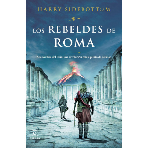 Los Rebeldes De Roma, De Harry Sidebottom. Editorial Espasa En Español