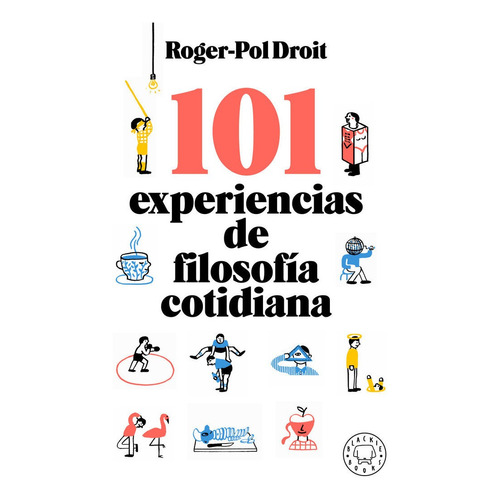 101 Experiencias De Filosofia Cotidiana - Droit, Roger-pol