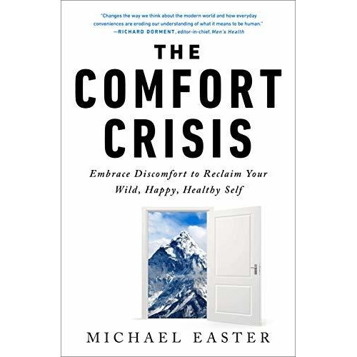 The Comfort Crisis Embrace Discomfort To Reclaim Your Wild,, De Easter, Michael. Editorial Rodale Books, Tapa Dura En Inglés, 2021