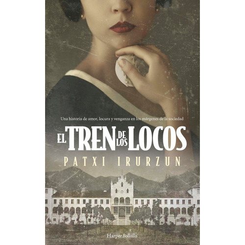 El Tren De Los Locos, De Irurzun, Patxi. Editorial Harper Bolsillo, Tapa Blanda En Español