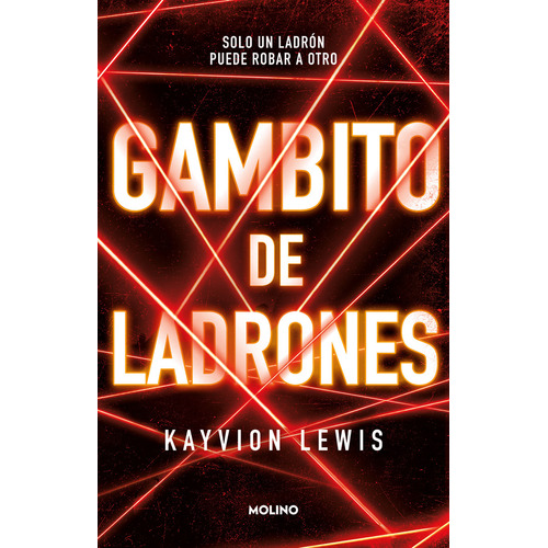 Gambito de ladrones: Solo un ladrón puede robar a otro, de KAYVION LEWIS. Serie 0.0, vol. 1.0. Editorial Molino, tapa blanda, edición 1.0 en español, 2023