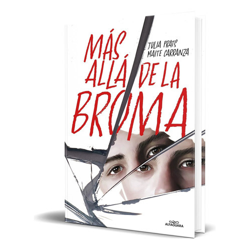 Más allá de la broma, de MAITE CARRANZA. Editorial Alfaguara, tapa blanda en español, 2023