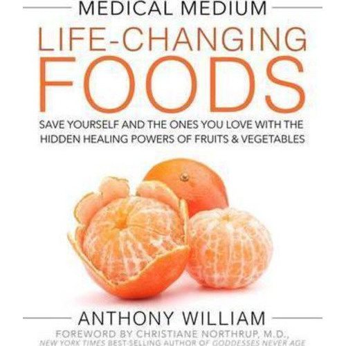 Medical Medium Life-changing Foods : Save Yourself And The Ones You Love With The Hidden Healing ..., De Anthony William. Editorial Hay House Inc, Tapa Dura En Inglés