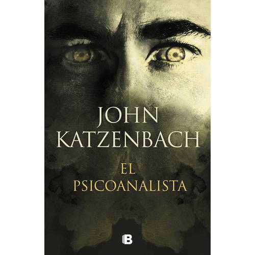 El Psicoanalista, De Katzenbach, John. Editorial B (ediciones B), Tapa Dura En Español