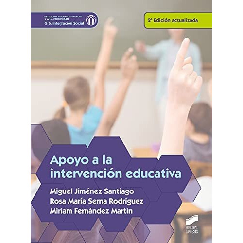 APOYO A LA INTERVENCION EDUCATIVA, de Miguel  Jiménez Santiago. Editorial SINTESIS, tapa blanda en español, 2017