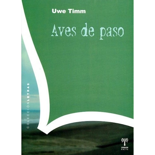 Aves De Paso De Uwe Timm, de Uwe Timm. Editorial UNIV. NAC. DE GRAL. SAN MARTIN en español