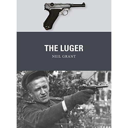 The Luger (weapon), De Grant, Neil. Editorial Osprey Publishing, Tapa Blanda En Inglés, 2018