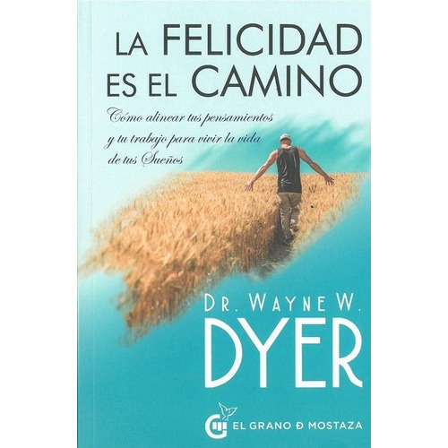 La Felicidad Es El Camino - Dr. Wayne W. Dyer