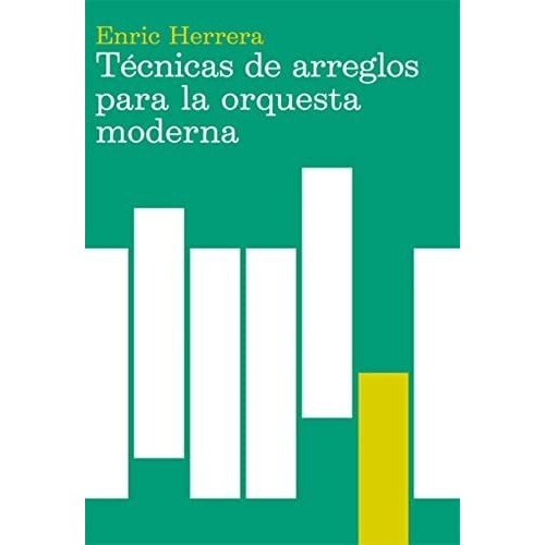 Libro Tecnicas De Arreglos Para La Orquesta Moderna De Enric