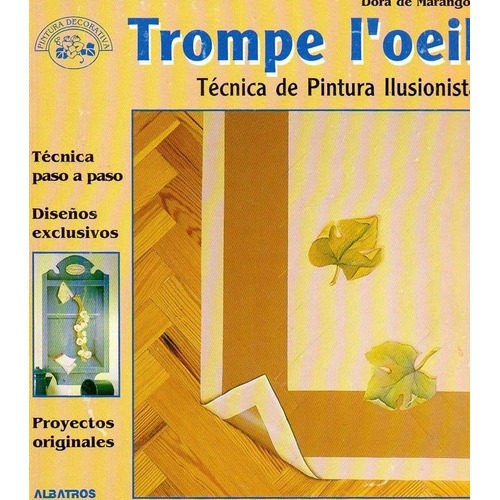 Trompe L Oeil Tecnica Pintura Ilusionista, de Marangon, Dora De. Editorial Albatros en español