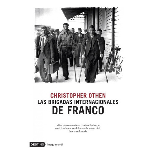 Las Brigadas Internacionales De Franco, De Othen, Christopher. Editorial Ediciones Destino, Tapa Dura En Español