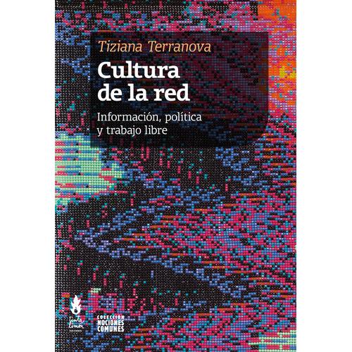 Cultura De La Red, De Tiziana  Terranova. Editorial Tinta Limón En Español