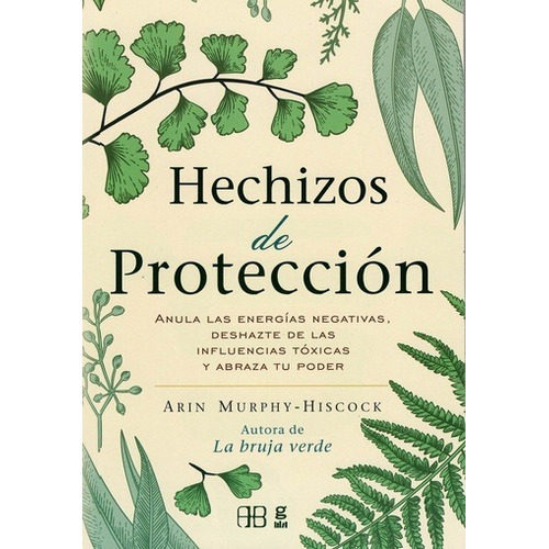 Hechizos de Protección, de ARIN MURPHY-HISCOK. Editorial ARKANO, tapa blanda en español, 2022