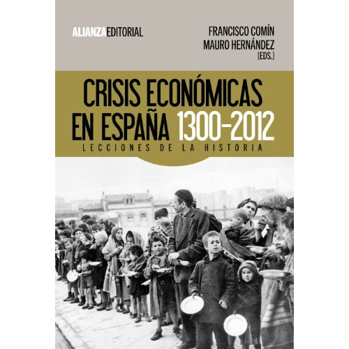 Crisis Económicas En España 1300 2012, De  Comín Francisco Hernández Mauro . Editorial Alianza, Tapa Blanda En Español, 9999
