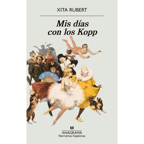 MIS DIAS CON LOS KOPP, de Rubert, Xita. Editorial Anagrama, tapa blanda en español