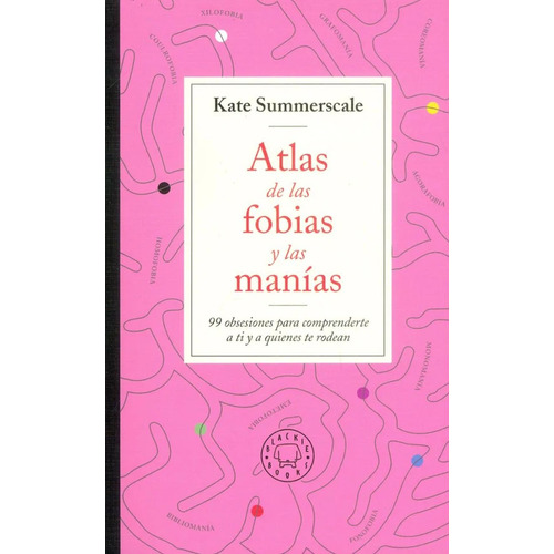 ATLAS DE LAS FOBIAS Y LAS MANIAS, de Kate Summerscale. Editorial Blackie Books, tapa blanda en español, 2023
