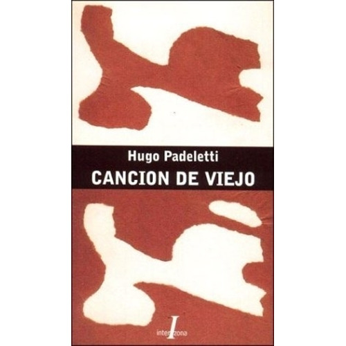 Cancion De Viejo - Padeletti, de Padeletti, Hugo. Editorial Relatos Del Dragon, tapa blanda en español, 2017