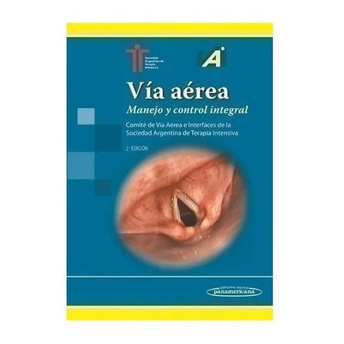 Libro - Vía Aérea. Manejo Y Control Integral Ed.2º - Sati Nu