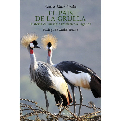 El Pais De La Grulla, De Mico Tonda, Carlos. Editorial Ediciones Del Viento,s.l En Español