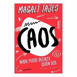 Caos!, De Magali Tajes. Editorial Sudamericana En Español, 2018