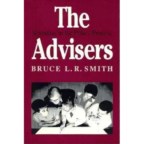 The Advisers, De Bruce L. R. Smith. Editorial Brookings Institution, Tapa Blanda En Inglés