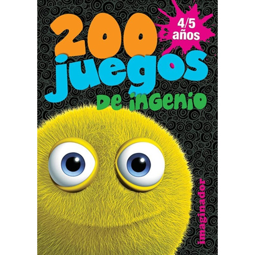200 JUEGOS DE INGENIO 4-5 AÑOS, de Loretto, Jorge R.. Editorial Imaginador, tapa blanda en español, 2019