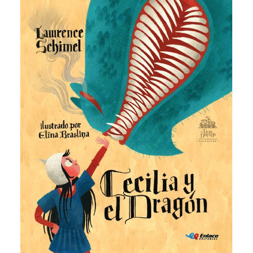 Cecilia y el dragón, de Lawrence Schimel | Elina Braslia. Serie 9585497412, vol. 1. Editorial Enlace Editorial S.A.S., tapa blanda, edición 2019 en español, 2019