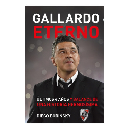 Gallardo Eterno - Diego Borinsky, De Diego Borinsky. Editorial Aguilar, Tapa Blanda En Español