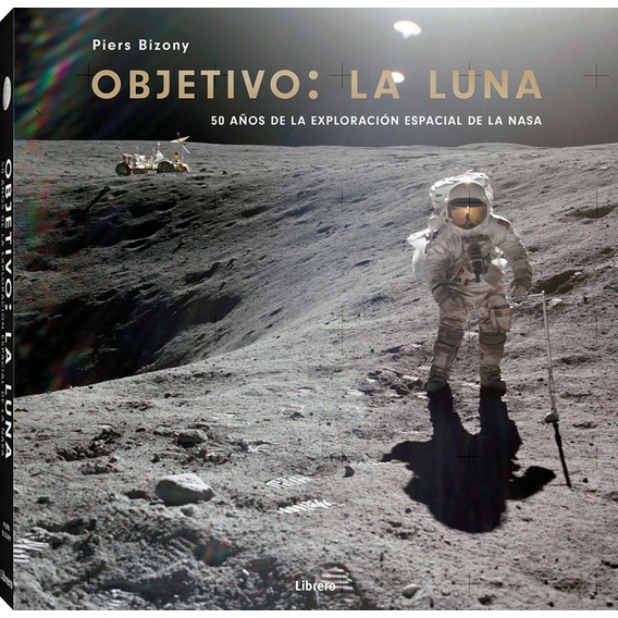 Objetivo La Luna - Piers Bizony