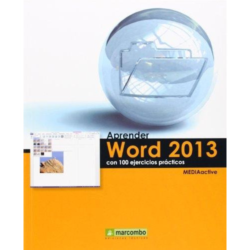 Aprender Word 2013 Con 100 Ejercicios Practicos, De Mediactive. Editorial Marcombo, Tapa Blanda En Español