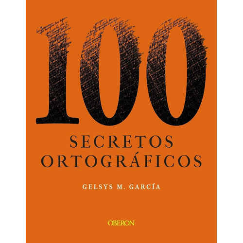100 Secretos Ortográficos, De Gelsys M. García. Editorial Oberon, Tapa Blanda En Español, 2022