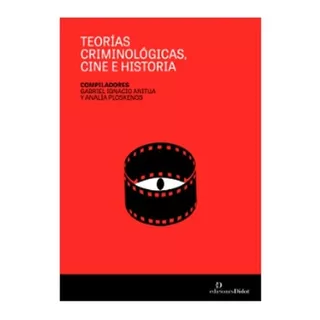 Teorias Criminologicas, Cine E Historia Anitua