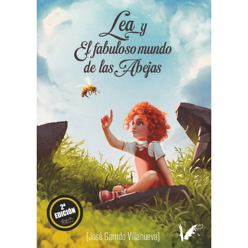 Lea Y El Fabuloso Mundo De Las Abejas, de Jose Garrido. Editorial ANGELS FORTUNE EDITIONS, tapa blanda en español, 2023