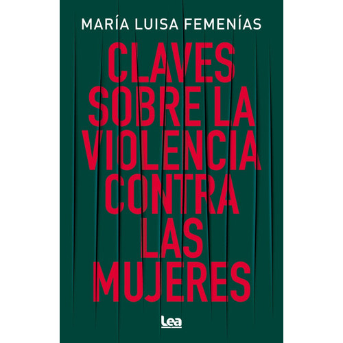 Claves Sobre La Violencia Contra Las Mujeres, de María Luisa Femenías. Editorial Ediciones Lea, tapa blanda, edición 1 en español, 2023