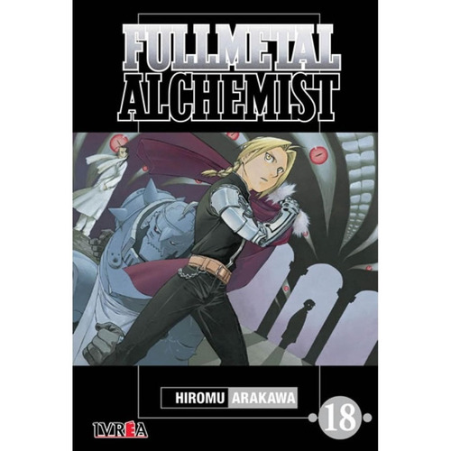 FULLMETAL ALCHEMIST 18, de Hiromu Arakawa. Serie Fullmetal Alchemist, vol. 18. Editorial Ivrea, tapa blanda en español, 2018