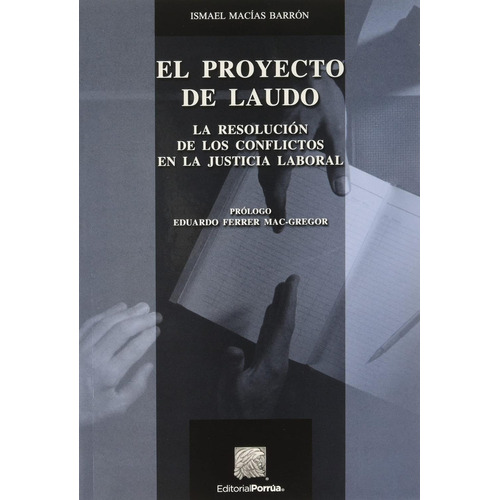 El proyecto de laudo: No, de Macías Barrón, Ismael., vol. 1. Editorial Porrua, tapa pasta blanda, edición 2 en español, 2016