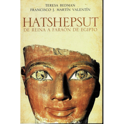 Hatshepsut - De Reina A Faraon De Egipto -bedman - El Ateneo