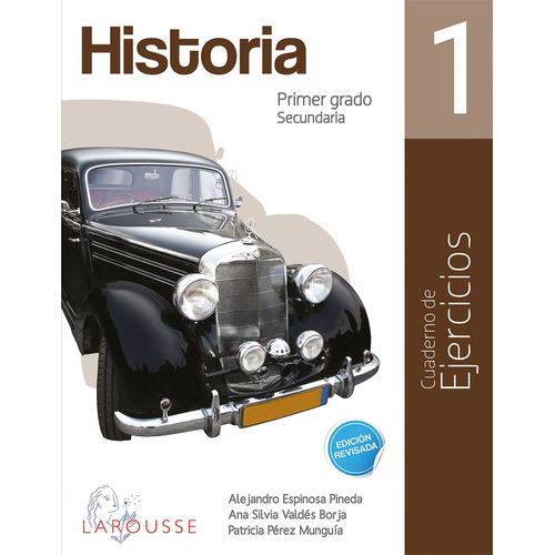 Historia 1 Cuaderno de Ejercicios, de Espinoza Pineda, Alejandro. Editorial Larousse, tapa blanda en español, 2018