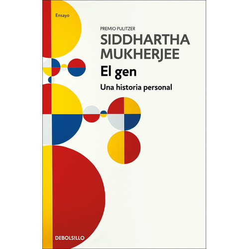 El Gen: Una historia personal, de Mukherjee, Siddhartha. Serie Ensayo Editorial Debolsillo, tapa blanda en español, 2022