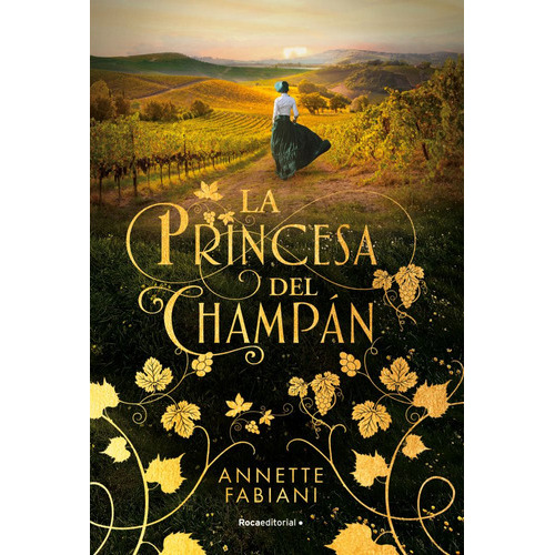 La Princesa Del Champan, De Annette Fabiani. Roca Editorial, Tapa Blanda En Español, 2023