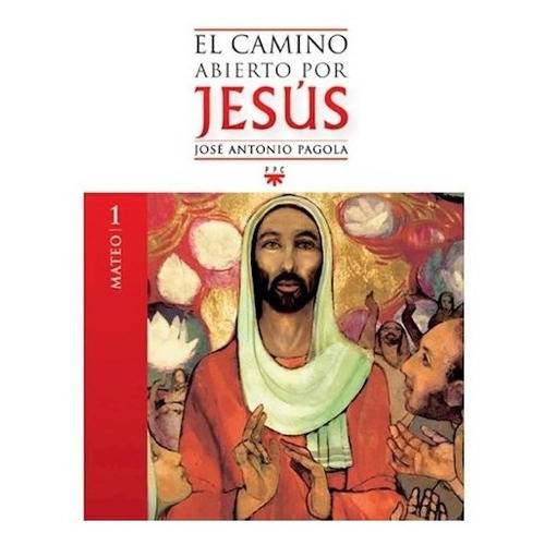 1. Mateo El Camino Abierto Por Jesus: Abc, De Pagola. Serie Abc, Vol. Abc. Editorial Ppc, Tapa Blanda, Edición Abc En Español, 1