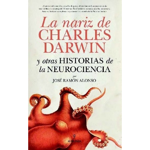 Nariz De Charles Darwin Y Otras Historias De La Neurociencia, La, De Alonso Peña, Jose Ramon. Editorial Almuzara En Español