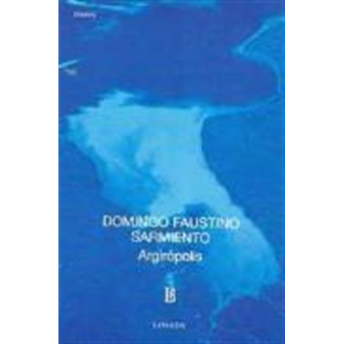 Argiropolis - Clasicos Losada 719, De Sarmiento, Domingo Faustino. Editorial Losada, Tapa Blanda En Español, 2007