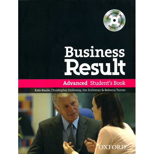 Business Result - Advanced - Student's Book, de Baade Kate / Holloway Christopher / Scrivener Jim / Turner Rebecca. Editorial OXFORD, tapa blanda en inglés, 2009